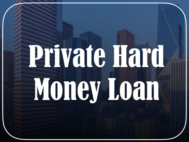 Private Hard Money Loan