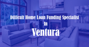 Private Hard Money Home Loans in Ventura
